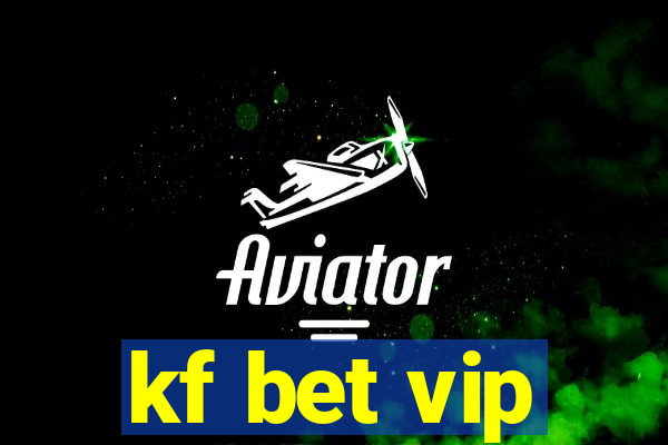 kf bet vip